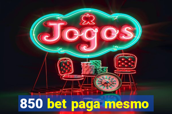 850 bet paga mesmo